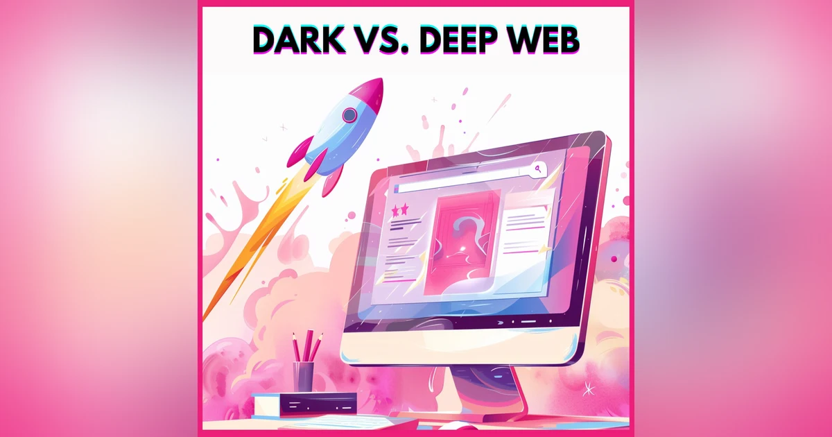 #12. DARK VS. DEEP WEB