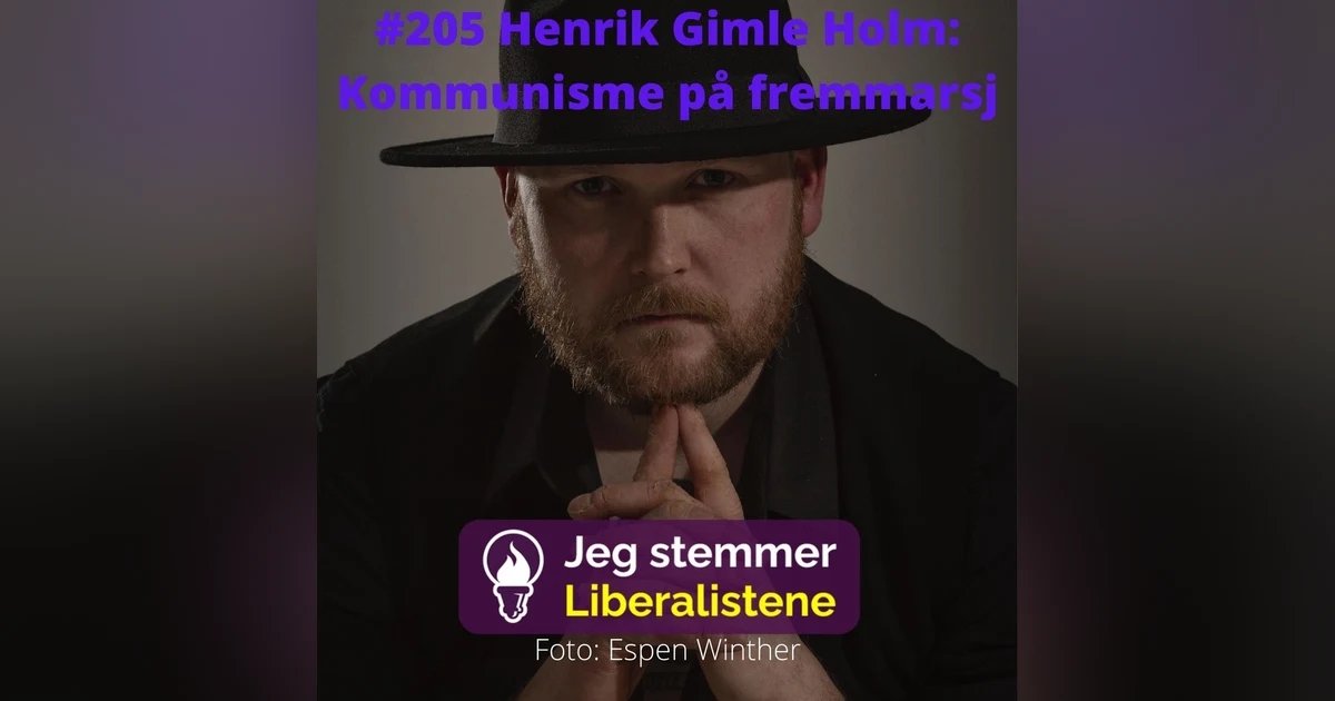 #205 Henrik Gimle Holm: Kommunisme på fremmarsj