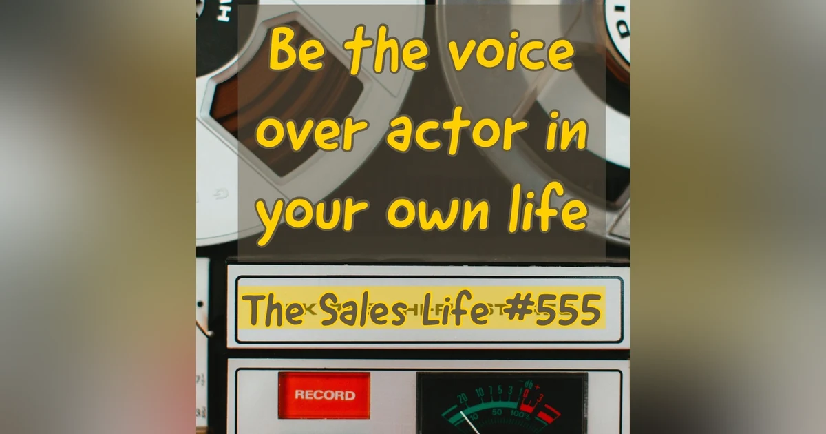 555."Be the VoiceOver actor in your own life."
