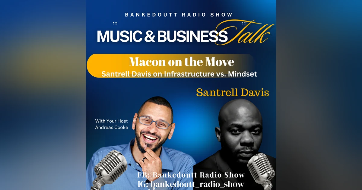 Macon on The Move: Santrell Davis on infrastructure vs. Mindset