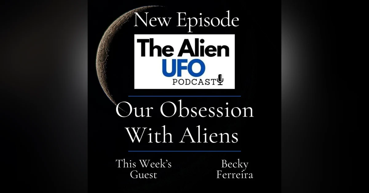 Our Obsession with Aliens