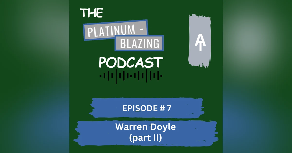 Episode #7 - Warren Doyle (Part II)