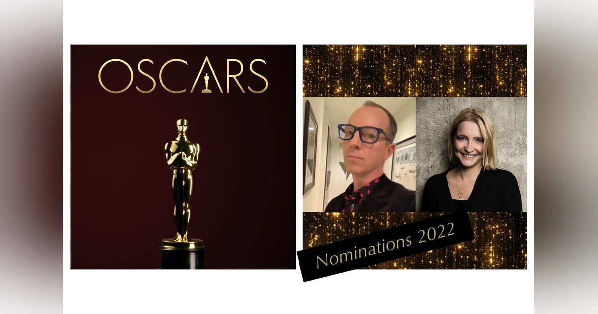 265: The Oscar nominations 2022! With Erik Anderson (AwardsWatch)