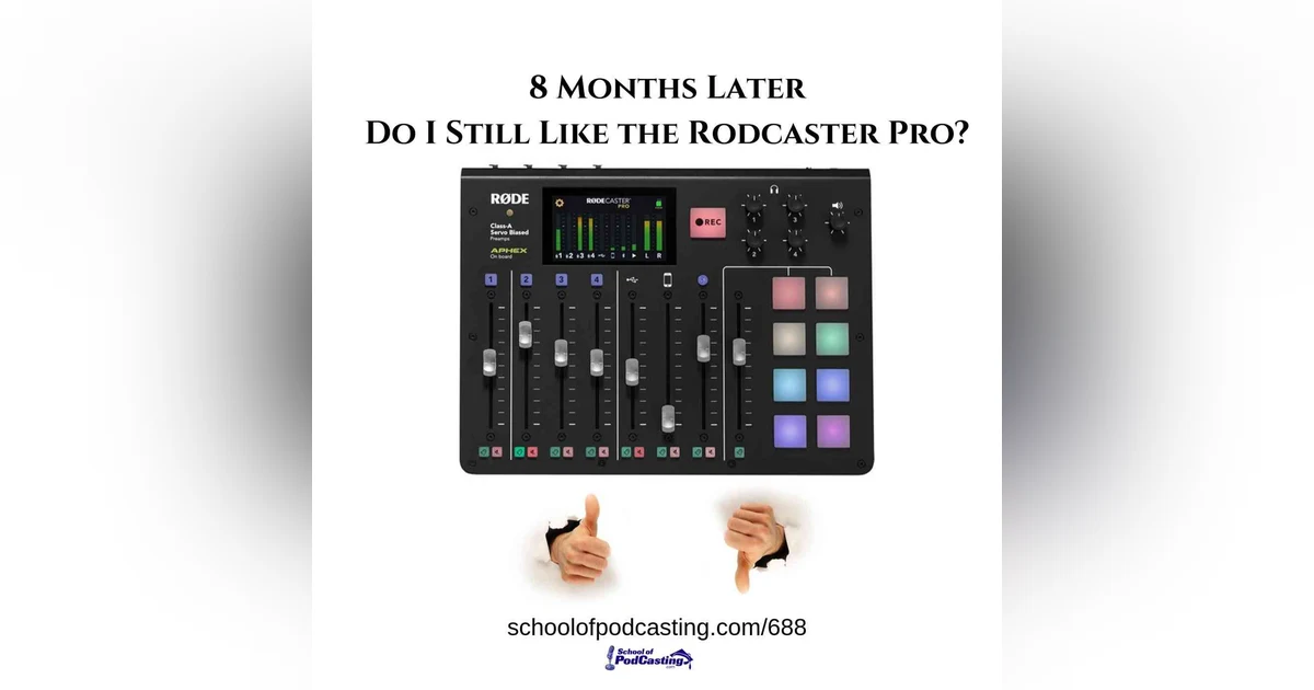 8 Months Later Do I Still Like the Rodecaster Pro?