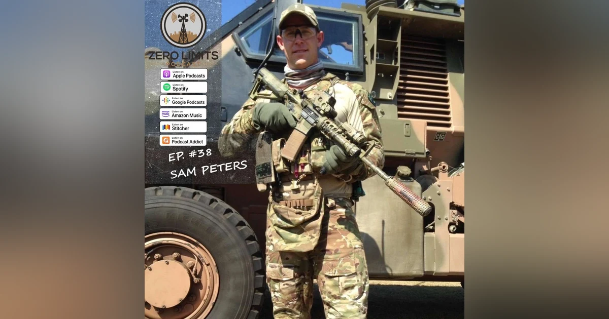 Ep. 38 Sam Peters former Navy Clearance Diver and Tactical Assault Group East Operator