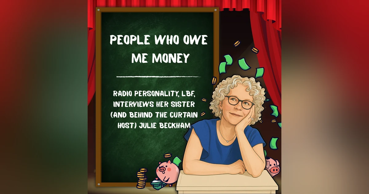 People Who Owe Me Money with Radio Personality, LBF