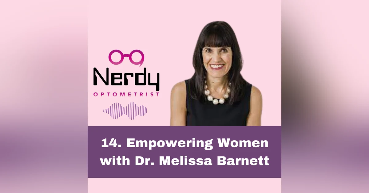 14. Empowering Women with Dr. Melissa Barnett