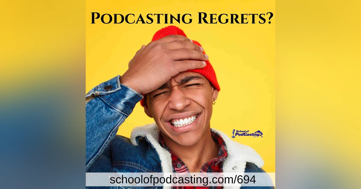The Biggest Regret From Starting a Podcast