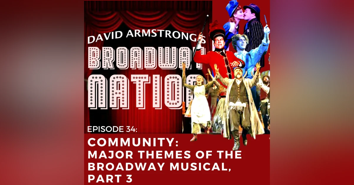 Episode 34: Community: The Major Themes Of The Broadway Musical, part 3