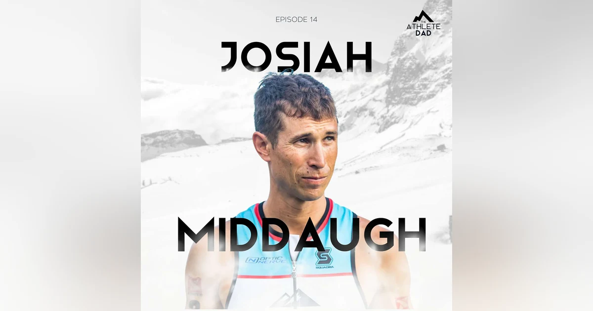 #14: Josiah Middaugh (Professional Triathlete) - The path to going pro and parenting athletes