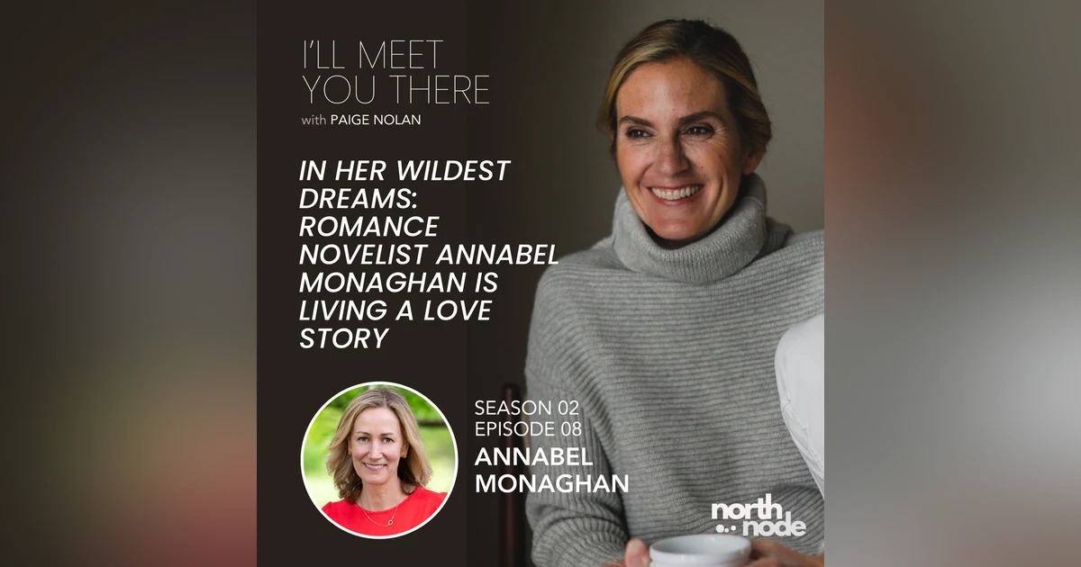 S2E8: In Her Wildest Dreams: Romance Novelist Annabel Monaghan is Living a Love Story