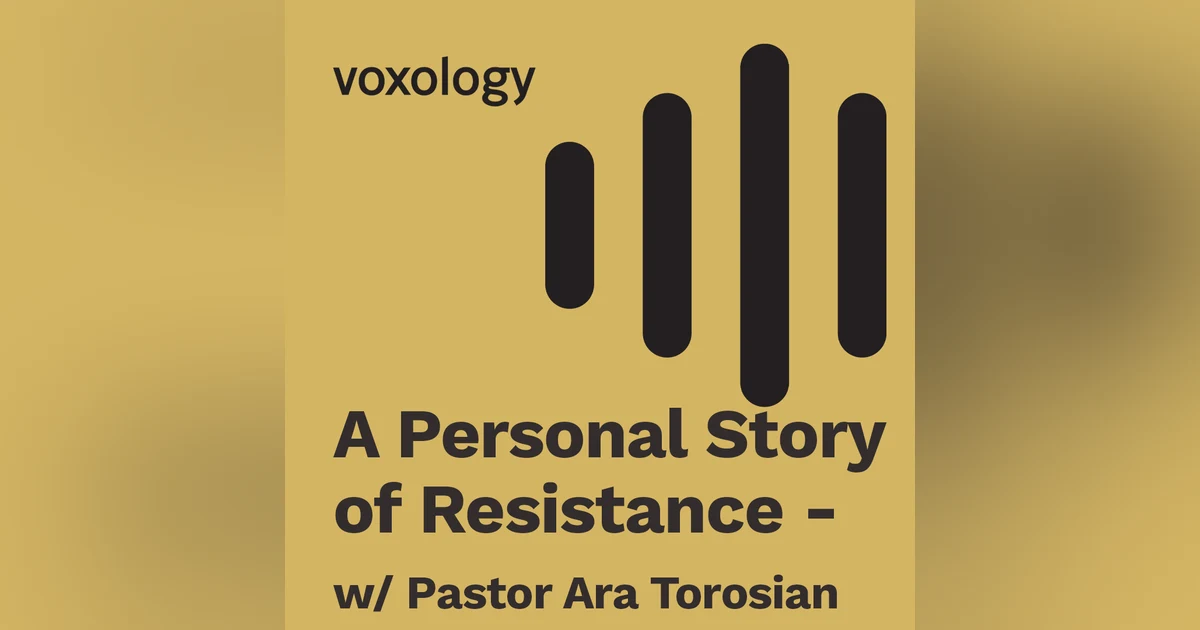 A Personal Story of Resistance - w/ Pastor Ara Torosian