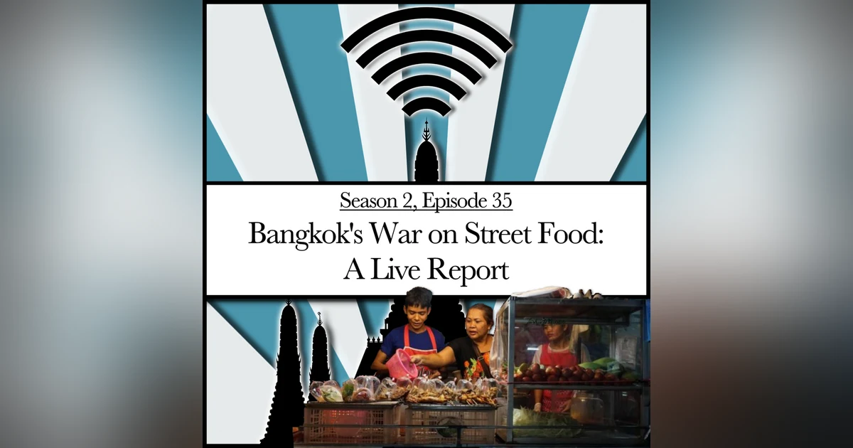 Bangkok’s War On Street Food: A Live Report (2.35)