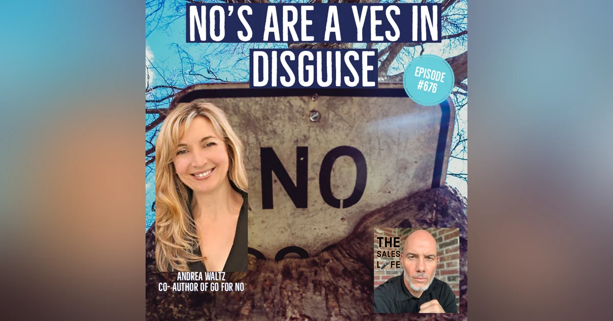 No's Are a Yes In Disguise | w/ Andrea Waltz author of "Go For No."