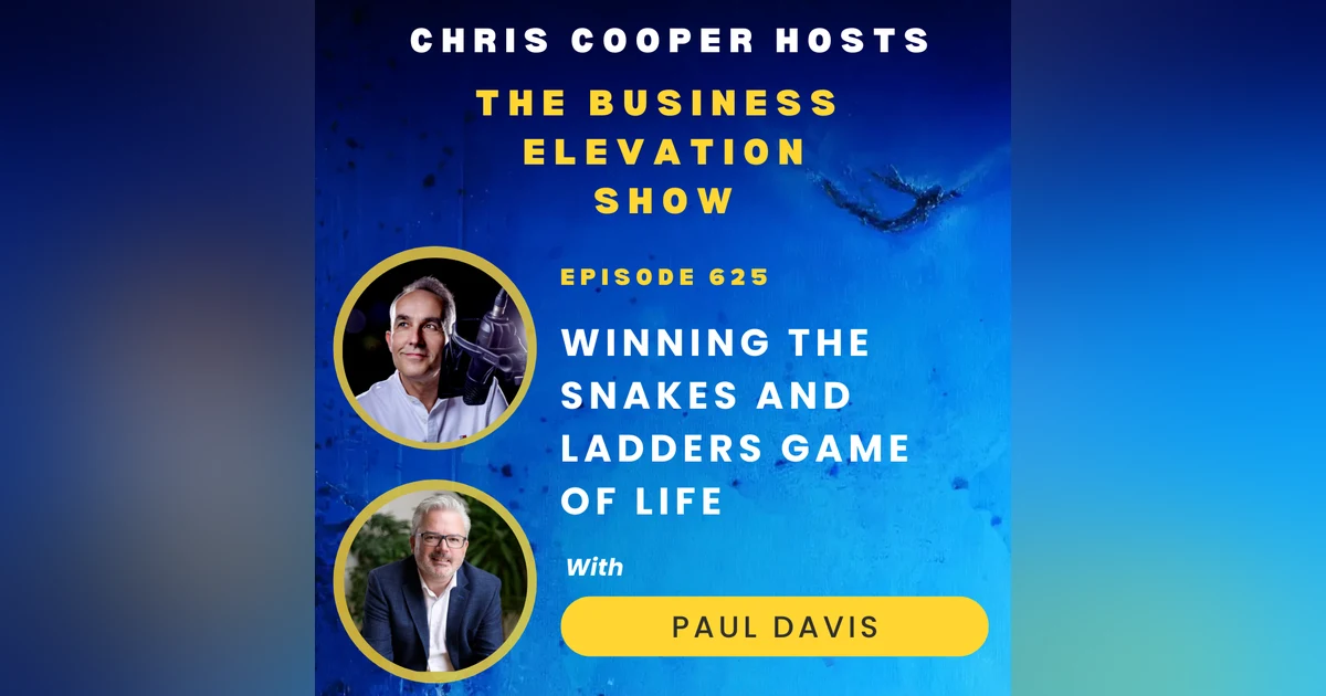 Winning the Snakes & Ladders Game Of Life with Paul Davis