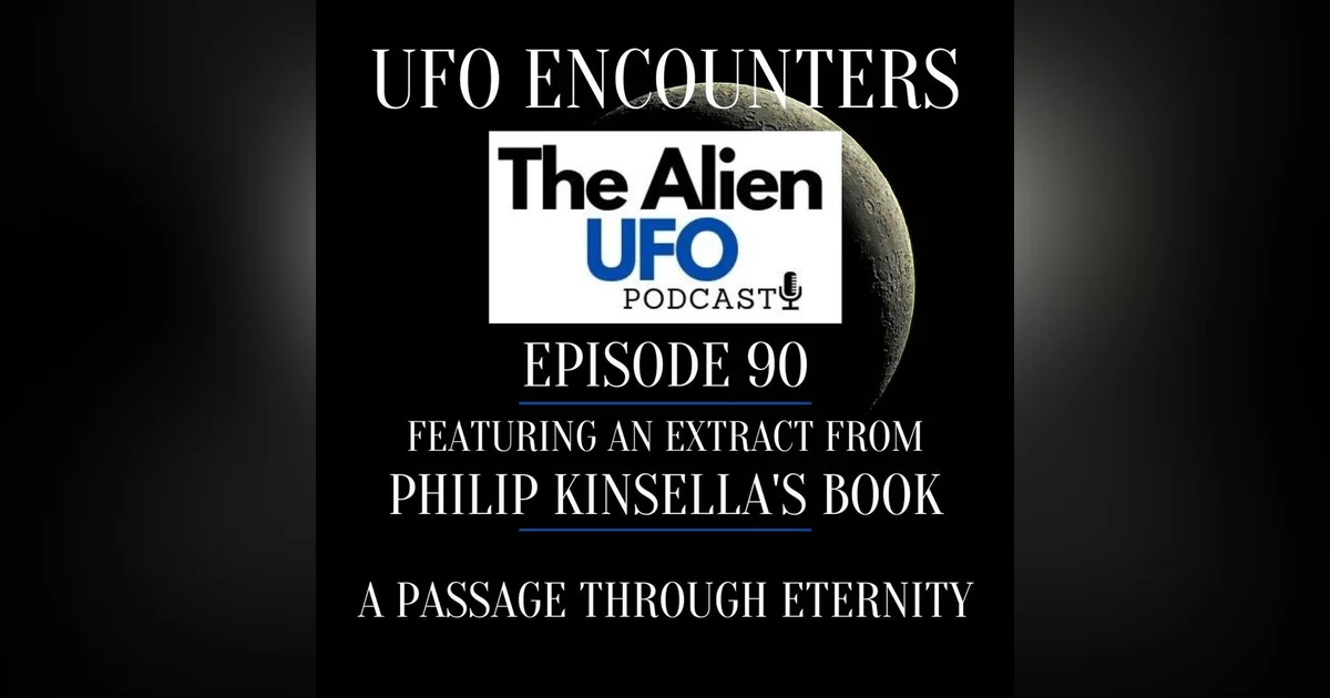 Exploring Alien Abduction: Philip Kinsella's Terrifying Encounter with Extraterrestrial Beings and UFO Phenomena