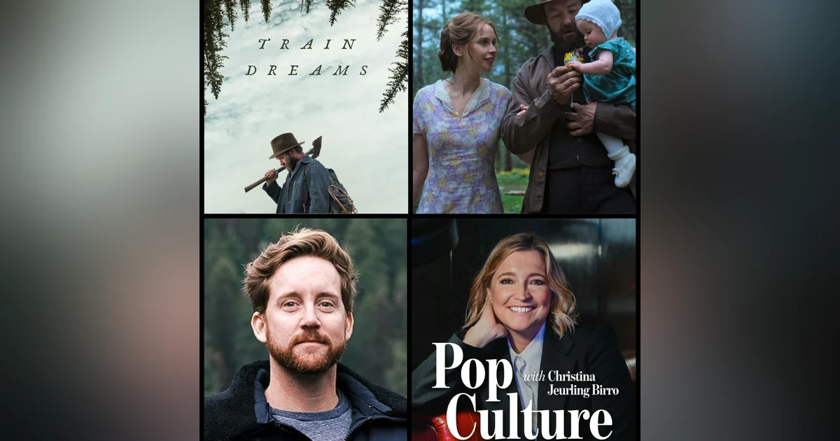 504. Inside Train Dreams: A Conversation with Writer-Director Clint Bentley