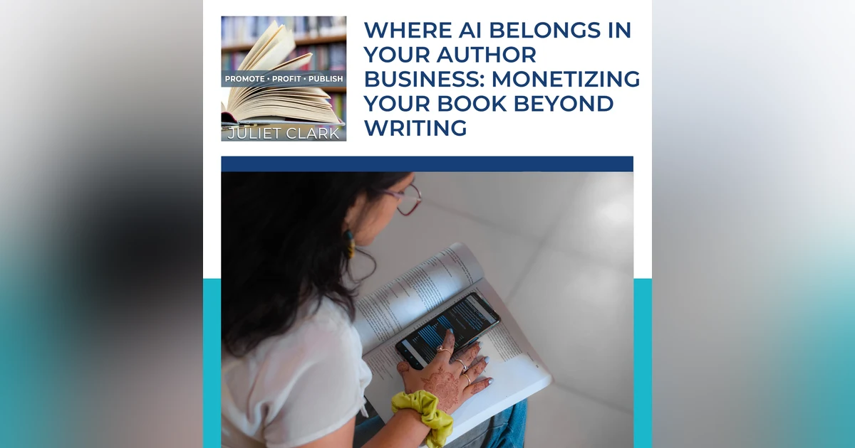 Where AI Belongs In Your Author Business: Monetizing Your Book Beyond Writing