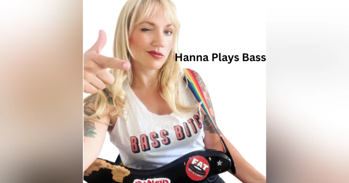 She Didn't Even Know How to Play Bass - but that didn't stop Hanna from auditioning for a punk band.