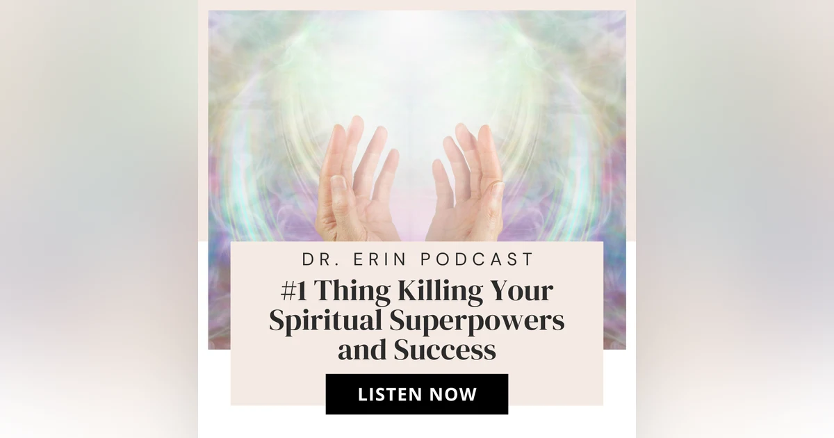 #1 Thing Killing Your Spiritual Superpowers and Success