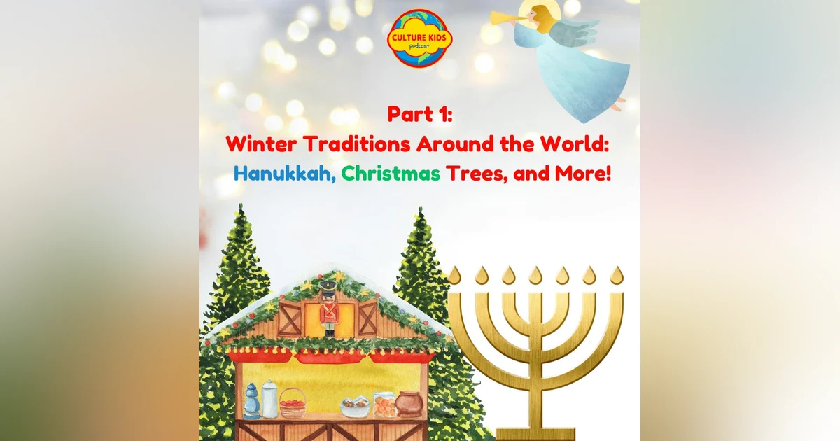 Winter Holidays Around the World: Hanukkah, Christmas, and More 🎁