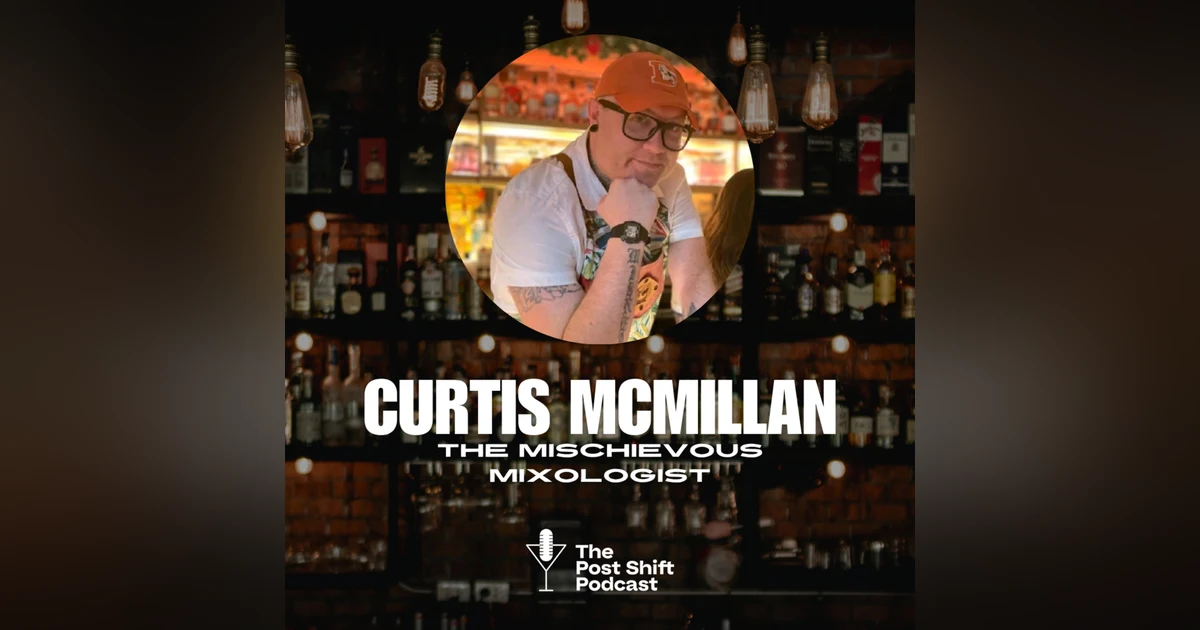 Episode #167 - Curtis McMillan, The Mischievous Mixologist