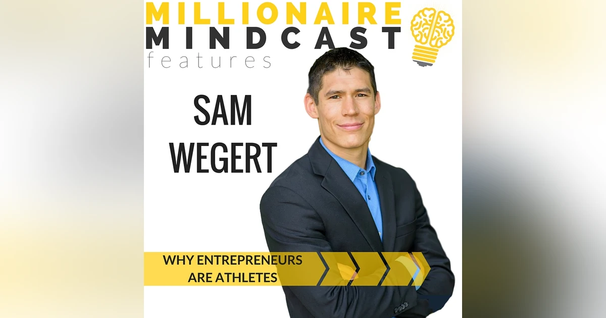 030: The Tony Robbins of The Martial Arts World | Sam Wegert