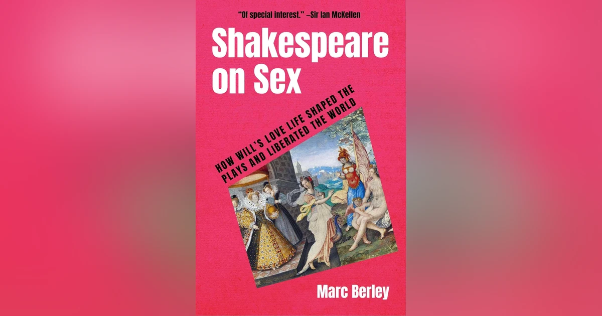 Shakespeare on Sex: A Conversation with Marc Berley