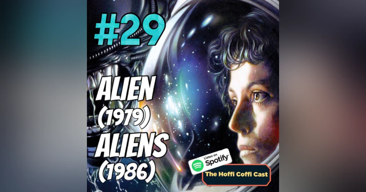 29 - Alien (1979) and Aliens (1986)