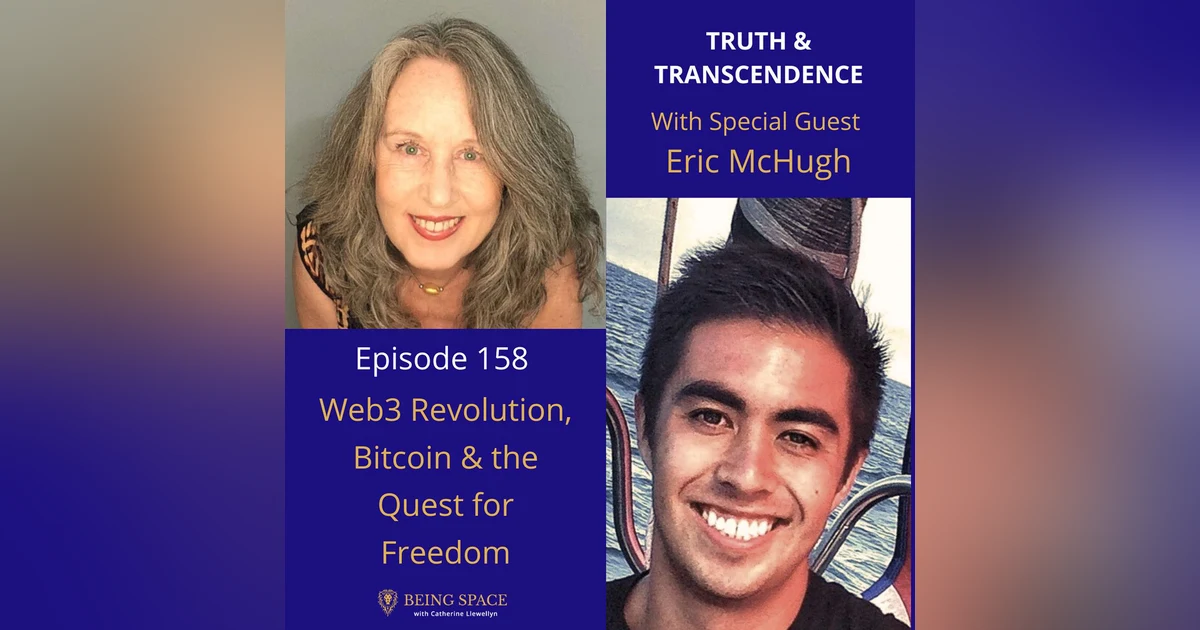 Ep 158: Eric McHugh ~ Web3 Revolution, Bitcoin & the Quest for Freedom