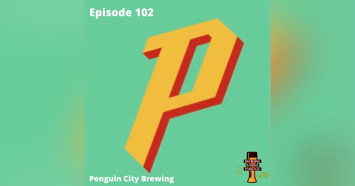 BBP 102 - Penguin City Brewing Company
