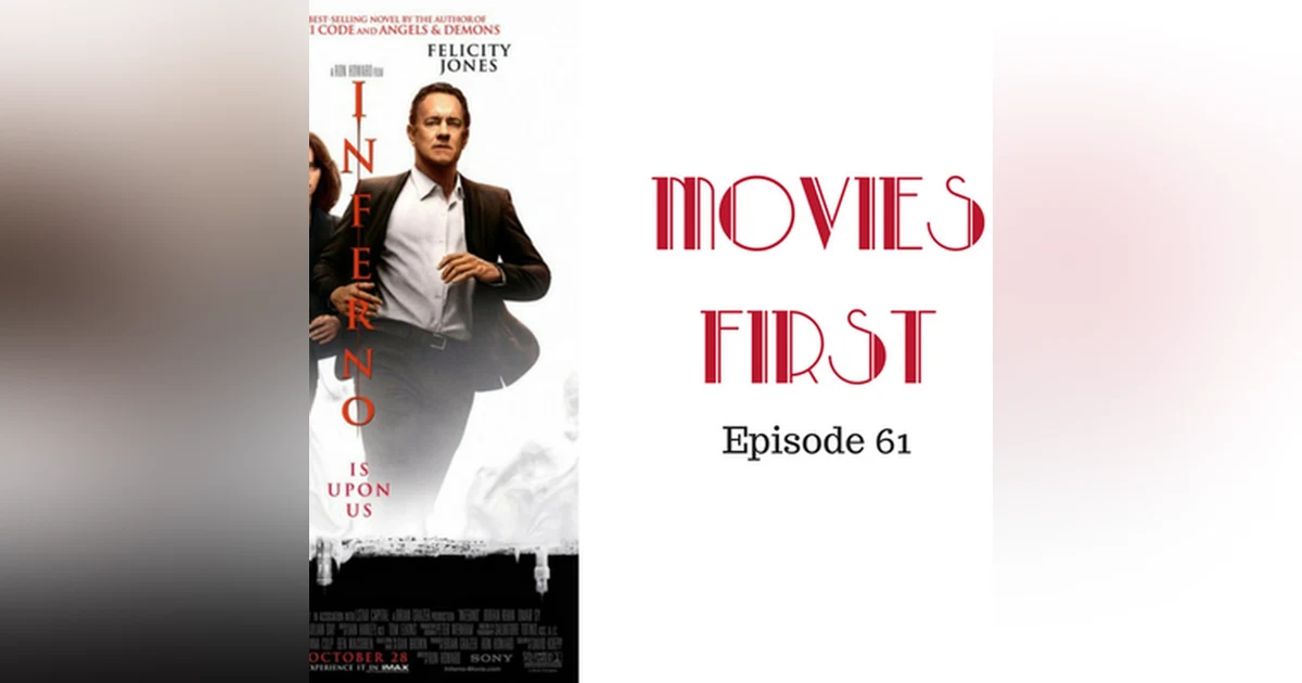 63: Inferno - Movies First with Alex First & Chris Coleman Episode 61