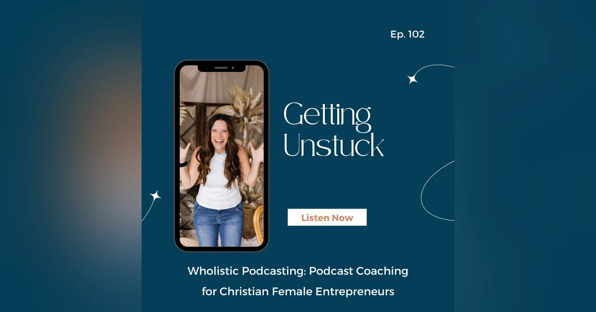 Getting Unstuck w/ Allyson Gray [102]