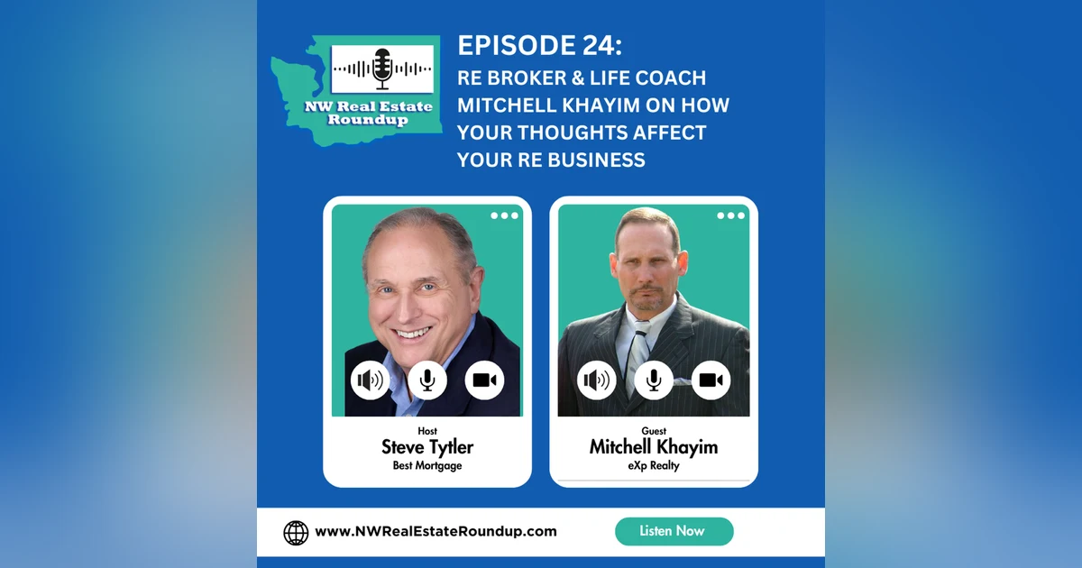 Episode 24: RE Broker & Life Coach Mitchell Khayim on How Your Thoughts Affect Your RE Business
