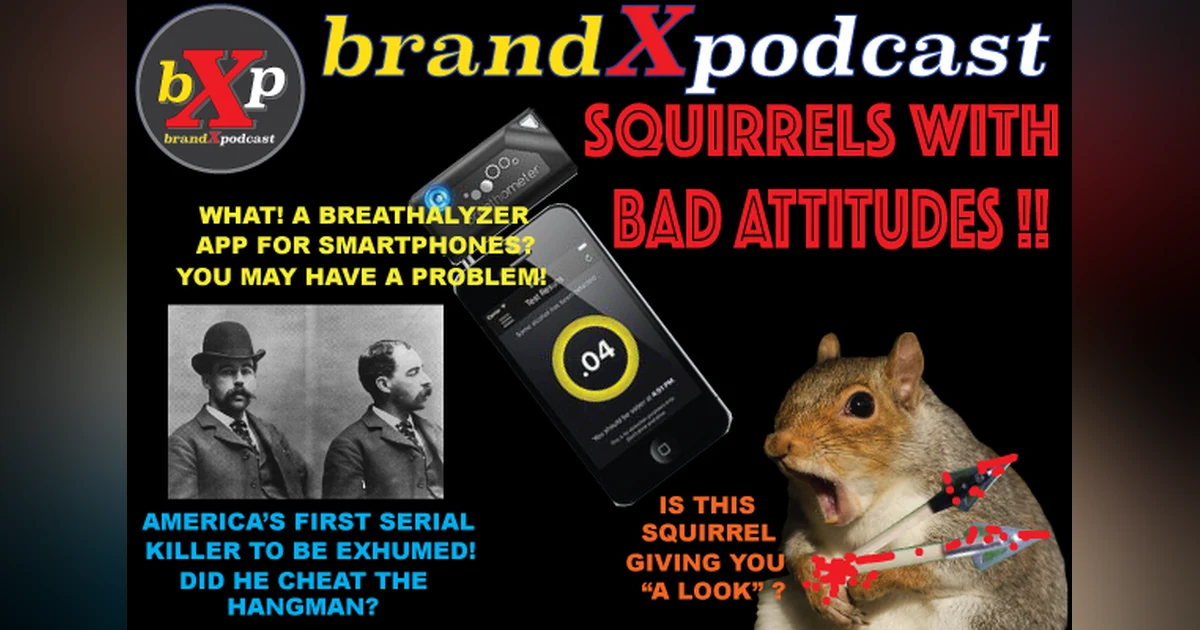 Squirrels With Bad Attitudes | Brand X Podcast 049