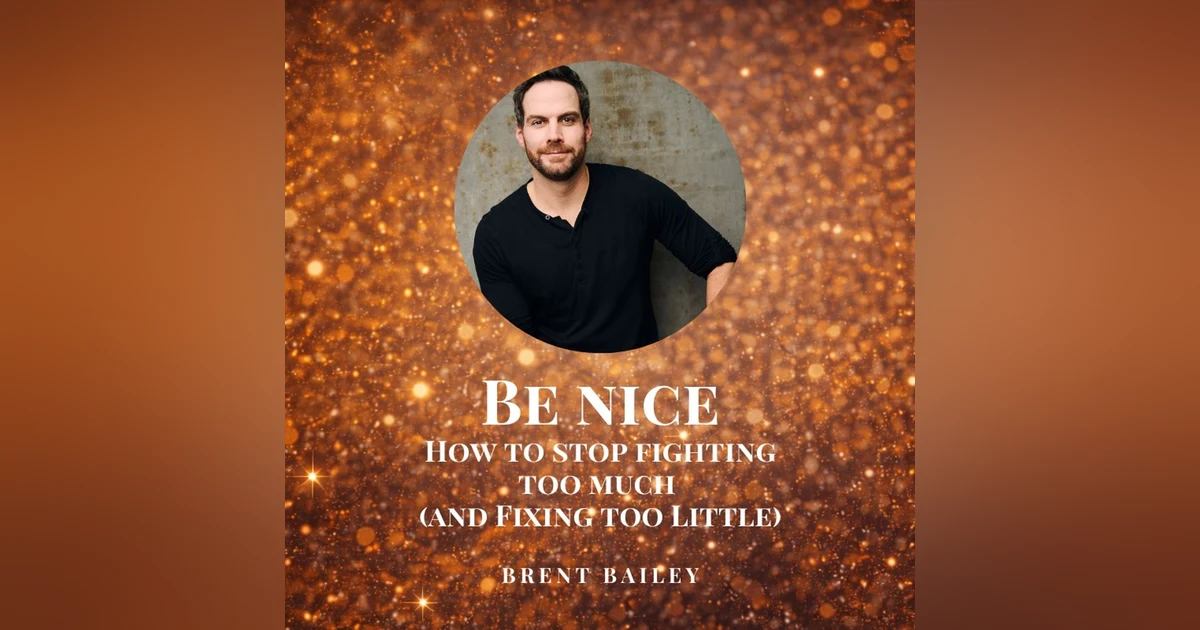 Be nice: How to Stop Fighting Too Much (And Fixing Too Little)