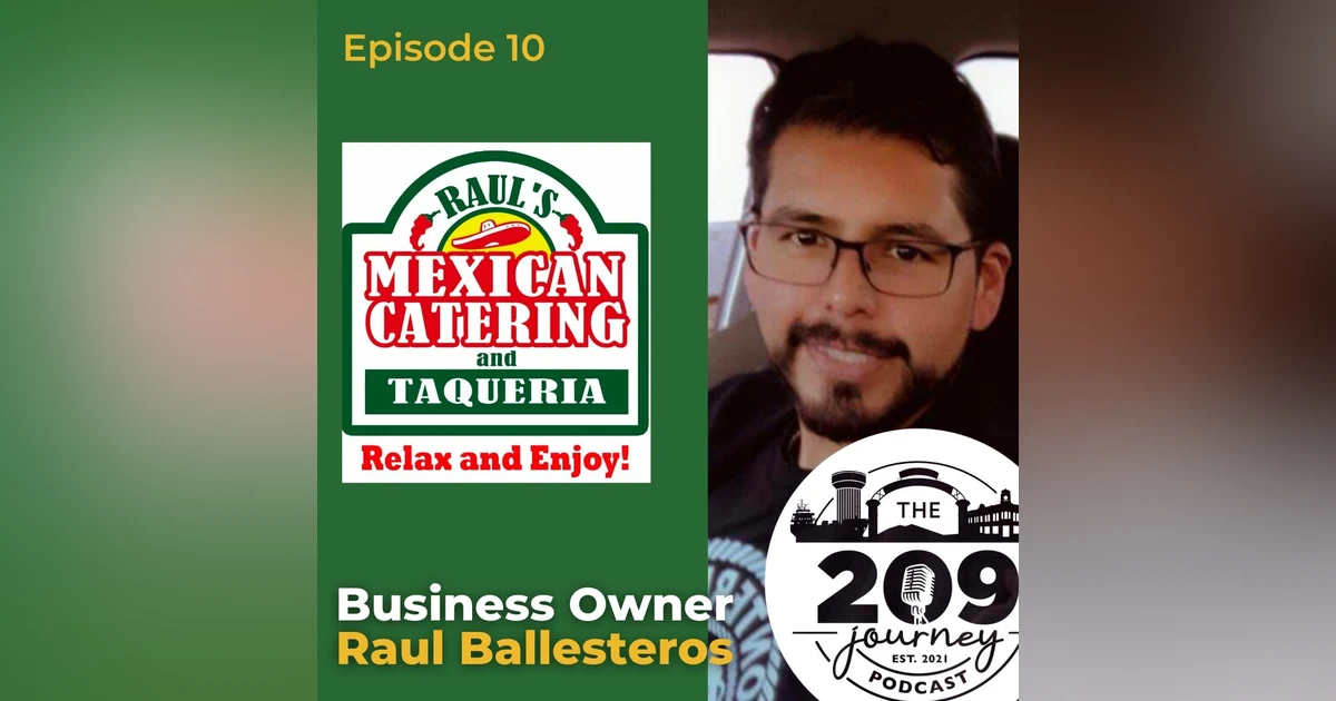 S1E10 - Atwater's Mexican Catering/Taqueria Owner, Raul Ballesteros!