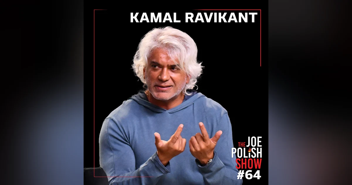 Love Yourself Like Your Life Depends On It With Kamal Ravikant and Joe Polish