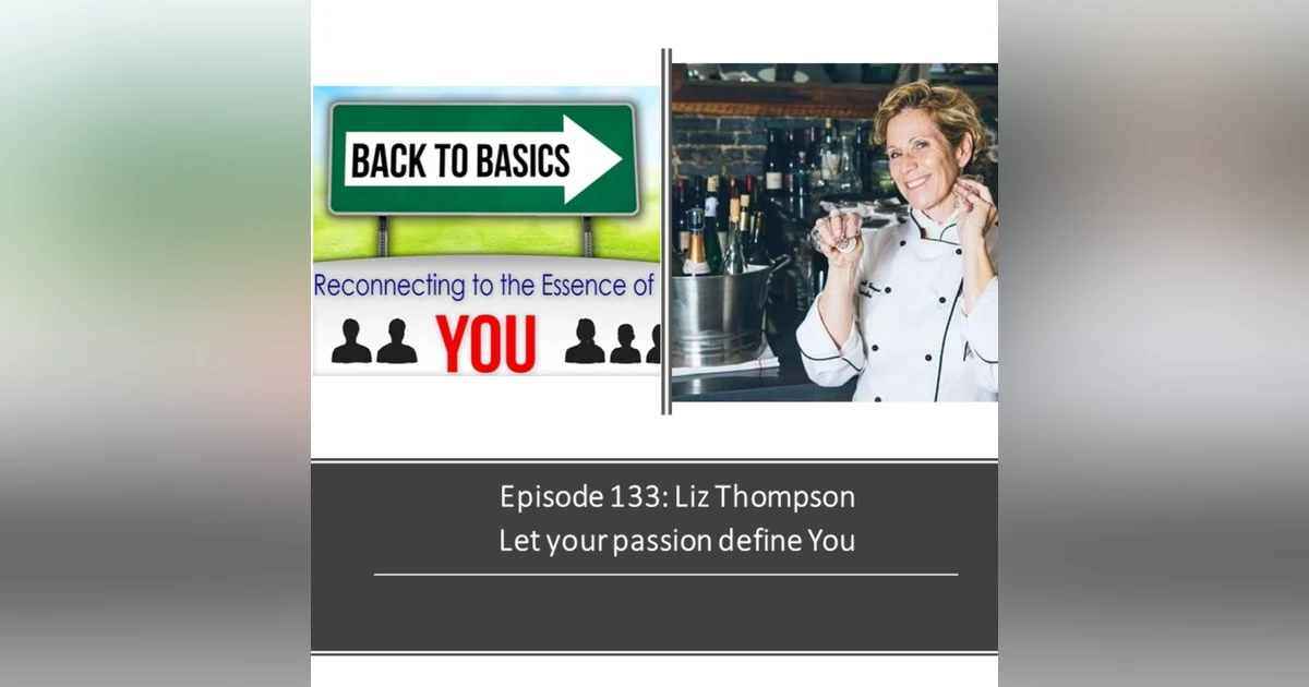 E133: Liz Thompson: Let your passion define You