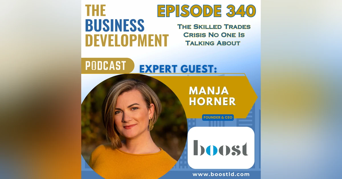 The Skilled Trades Crisis No One Is Talking About with Manja Horner