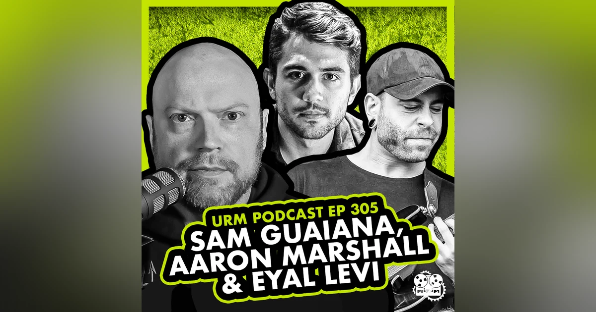 EP 305 | Sam Guaiana and Aaron Marshall