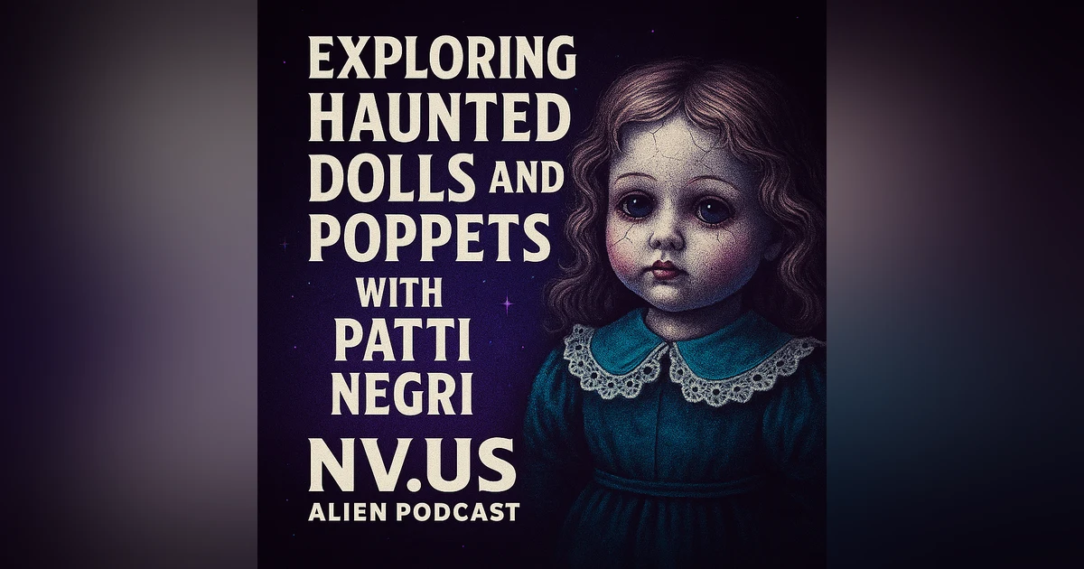 Exploring Haunted Dolls and Poppets with Patti Negri