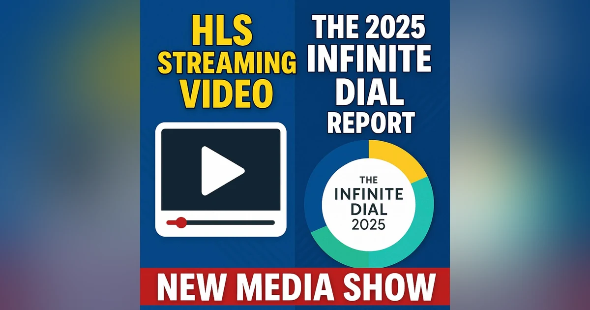 The Infinite Dial Insights & HLS Streaming Explained