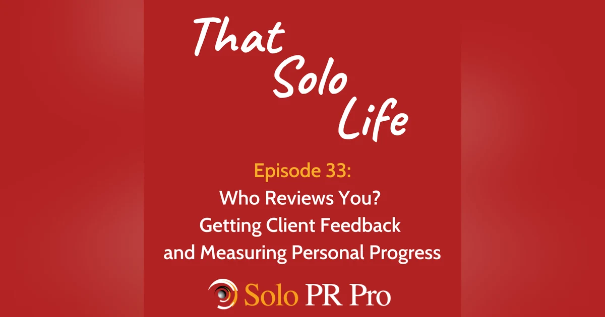 Episode 33: Who Reviews You? Getting Client Feedback and Measuring Personal Progress