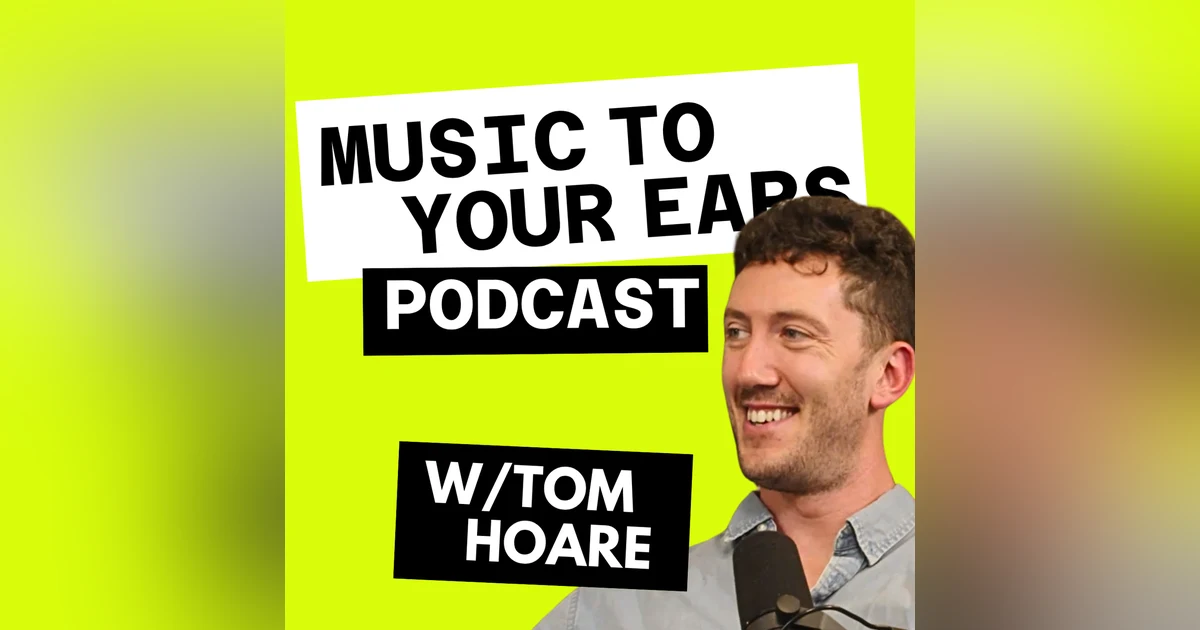 The New Rules of Music Marketing w/ Tom Hoare