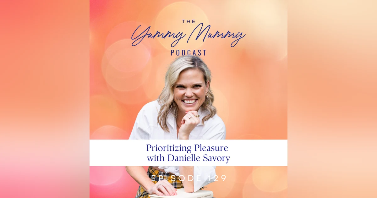 Prioritizing Pleasure with Danielle Savory