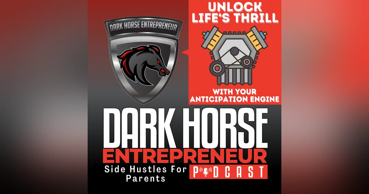 EP455 Unlock Your Life’s Thrill: Mastering the Anticipation Engine