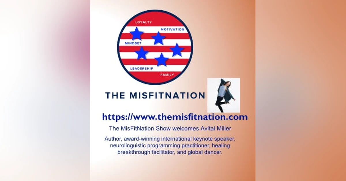 The MisFitNation Show chat with The MisFitNation Show Chat with Avital Miller, Author, Keynote Speaker, and much more.