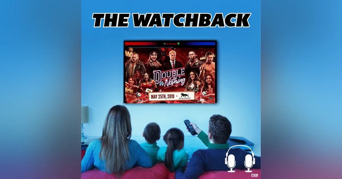 AEW origin story + 2019 AEW Double or Nothing Rewatch | The Watchback
