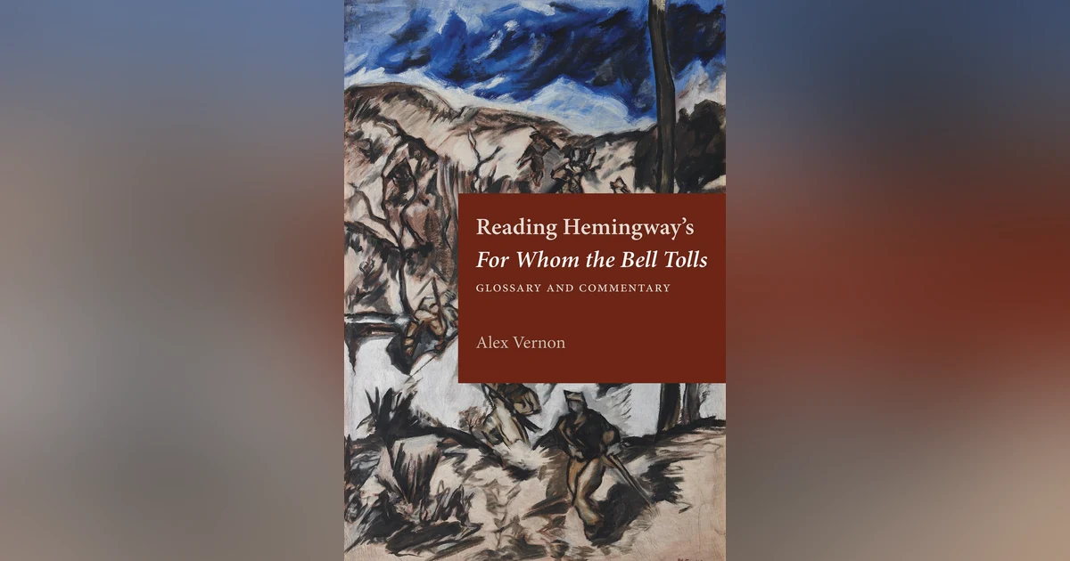 648 Hemingway's For Whom the Bell Tolls (with Alex Vernon) | My Last Book with Sandra Spanier